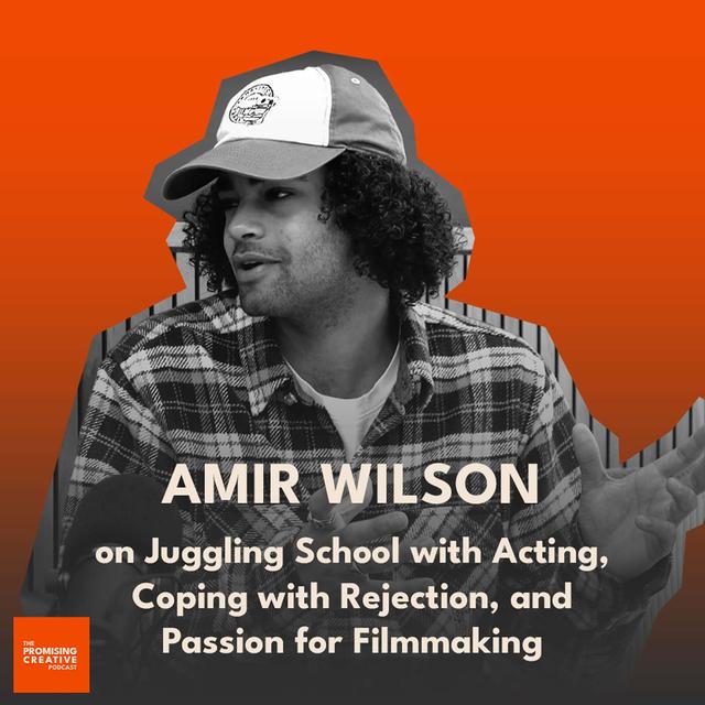 Episode artwork for  Ep #23: Actor Amir Wilson on Juggling School with Acting, Coping with Rejection, and Passion for Filmmaking
